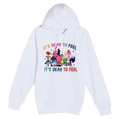 ItS Okay To Feel All The Feels Funny Premium Pullover Hoodie