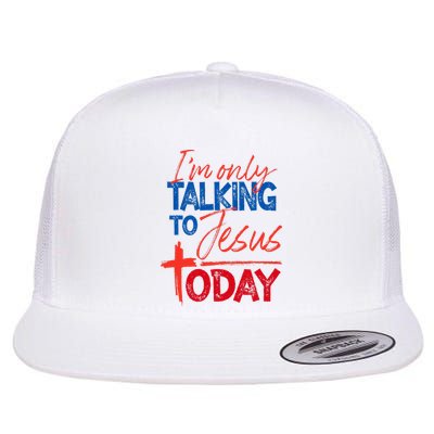 IM Only Talking To Jesus Today Faith Bible Flat Bill Trucker Hat