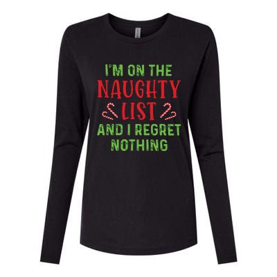 Im On The Naughty List And I Regret Nothing Christmas Womens Cotton Relaxed Long Sleeve T-Shirt