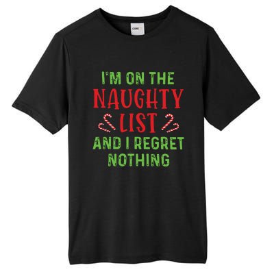 Im On The Naughty List And I Regret Nothing Christmas Tall Fusion ChromaSoft Performance T-Shirt