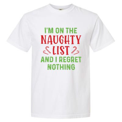 Im On The Naughty List And I Regret Nothing Christmas Garment-Dyed Heavyweight T-Shirt