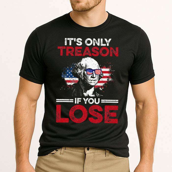 It's Only Treason If You Lose History Performance Shirt
