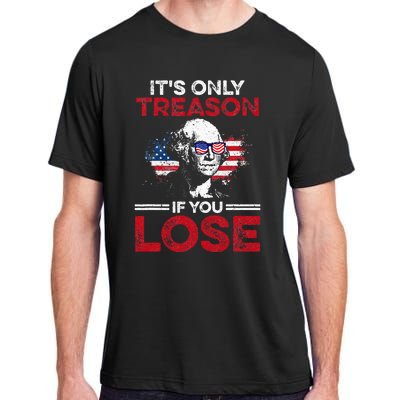 It's Only Treason If You Lose History Adult ChromaSoft Performance T-Shirt