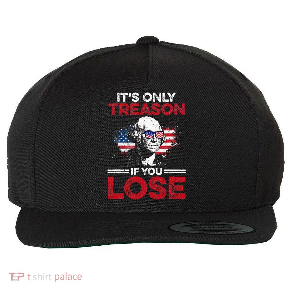It's Only Treason If You Lose History Wool Snapback Cap