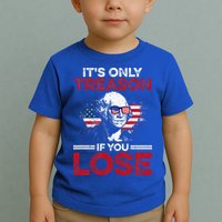 It's Only Treason If You Lose History Toddler T-Shirt