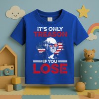 It's Only Treason If You Lose History Toddler T-Shirt