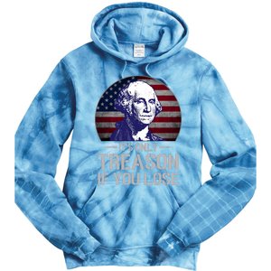 ItS Only Treason If You Lose 4th Of July George Washington Tie Dye Hoodie