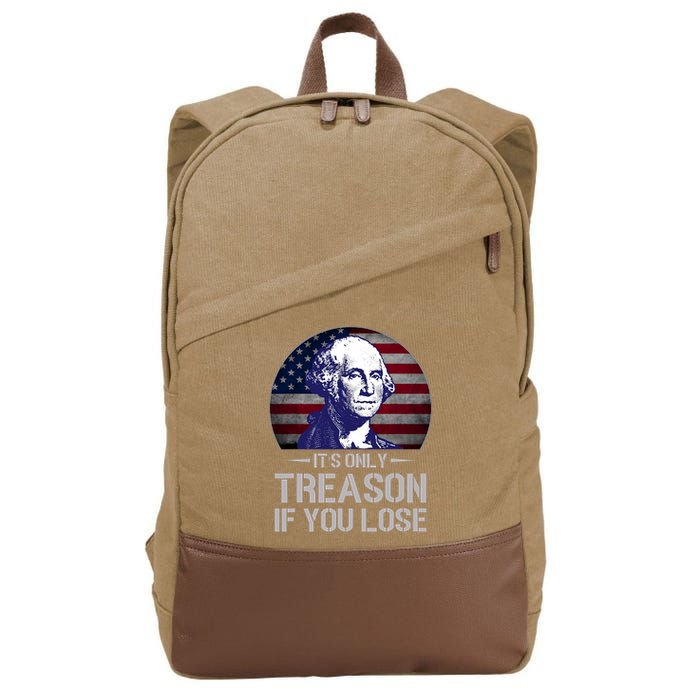 ItS Only Treason If You Lose 4th Of July George Washington Cotton Canvas Backpack
