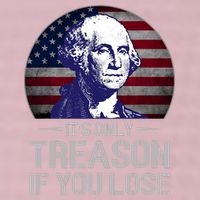 ItS Only Treason If You Lose 4th Of July George Washington 25L Jumbo Tote