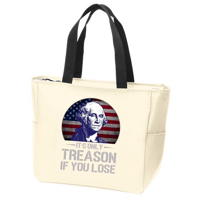 ItS Only Treason If You Lose 4th Of July George Washington Zip Tote Bag