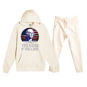 ItS Only Treason If You Lose 4th Of July George Washington Premium Hooded Sweatsuit Set