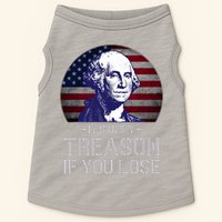 ItS Only Treason If You Lose 4th Of July George Washington Doggie Tank