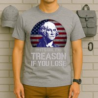 ItS Only Treason If You Lose 4th Of July George Washington T-Shirt
