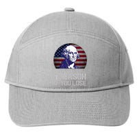 ItS Only Treason If You Lose 4th Of July George Washington 7-Panel Snapback Hat