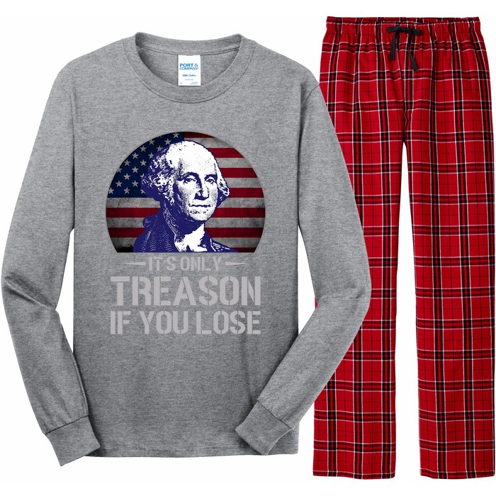 ItS Only Treason If You Lose 4th Of July George Washington Long Sleeve Pajama Set