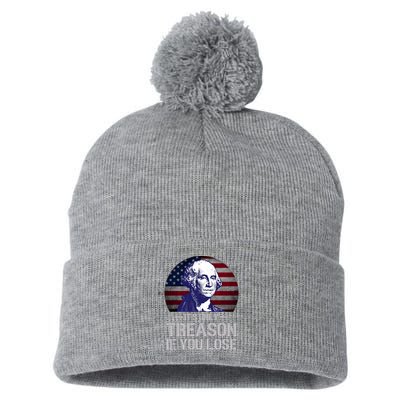 ItS Only Treason If You Lose 4th Of July George Washington Pom Pom 12in Knit Beanie