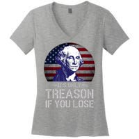 ItS Only Treason If You Lose 4th Of July George Washington Women's V-Neck T-Shirt