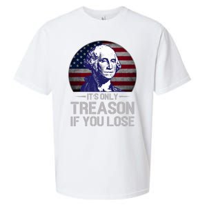 ItS Only Treason If You Lose 4th Of July George Washington Sueded Cloud Jersey T-Shirt