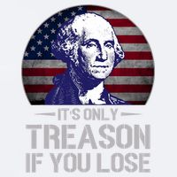 ItS Only Treason If You Lose 4th Of July George Washington Sueded Cloud Jersey T-Shirt