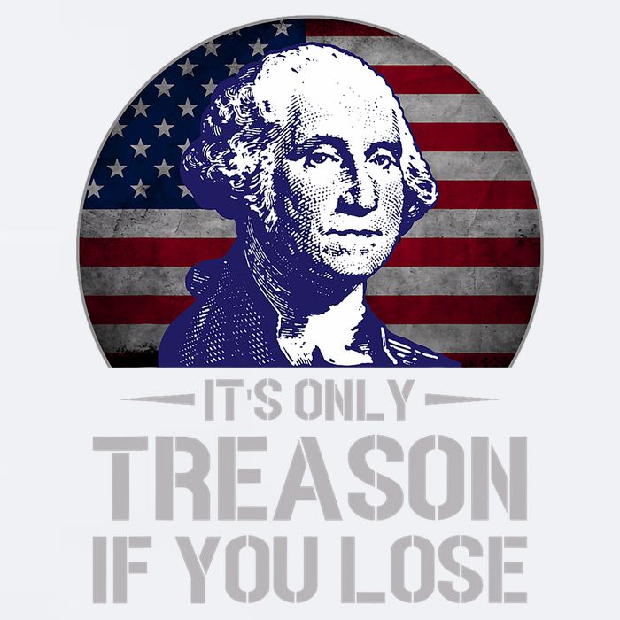 ItS Only Treason If You Lose 4th Of July George Washington Sueded Cloud Jersey T-Shirt