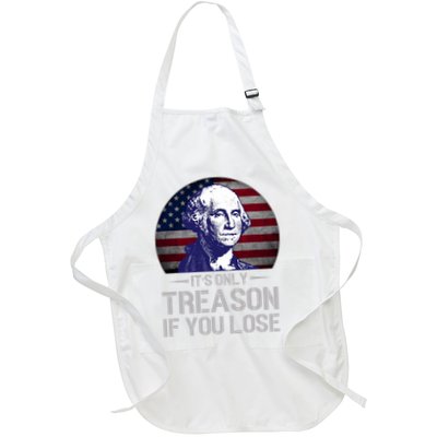 ItS Only Treason If You Lose 4th Of July George Washington Apron