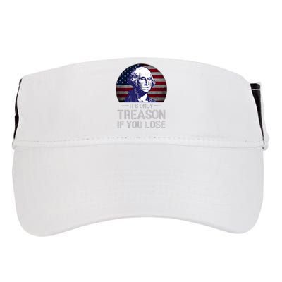 ItS Only Treason If You Lose 4th Of July George Washington Adult Drive Performance Visor