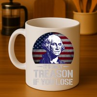 ItS Only Treason If You Lose 4th Of July George Washington Mug