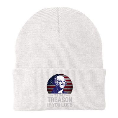 ItS Only Treason If You Lose 4th Of July George Washington Beanie