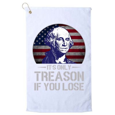 ItS Only Treason If You Lose 4th Of July George Washington Golf Towel