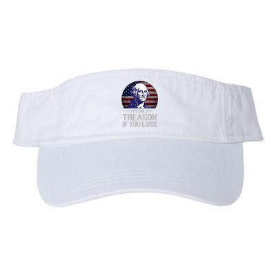 ItS Only Treason If You Lose 4th Of July George Washington Visor