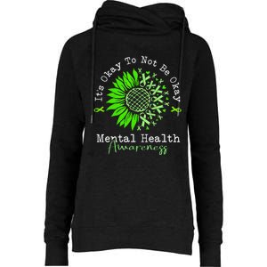 Its Okay To Not Be Okay Mental Health Awareness Green Ribbon Womens Funnel Neck Pullover Hood