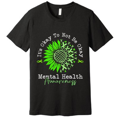 Its Okay To Not Be Okay Mental Health Awareness Green Ribbon Premium T-Shirt