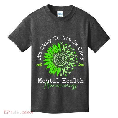 Its Okay To Not Be Okay Mental Health Awareness Green Ribbon Kids T-Shirt
