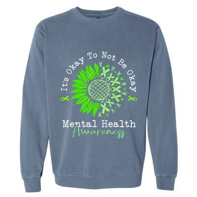 Its Okay To Not Be Okay Mental Health Awareness Green Ribbon Garment-Dyed Sweatshirt