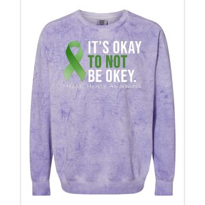 Its Okay To Not Be Okay Mental Health Awareness Ribbon Colorblast Crewneck Sweatshirt