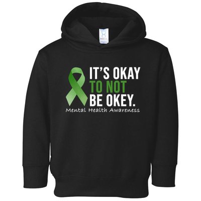 Its Okay To Not Be Okay Mental Health Awareness Ribbon Toddler Hoodie