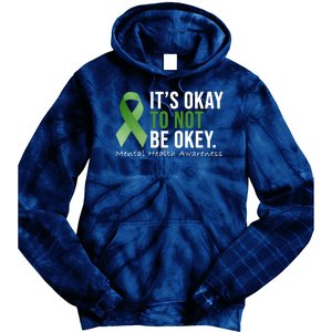 Its Okay To Not Be Okay Mental Health Awareness Ribbon Tie Dye Hoodie