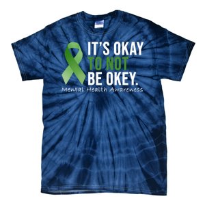 Its Okay To Not Be Okay Mental Health Awareness Ribbon Tie-Dye T-Shirt