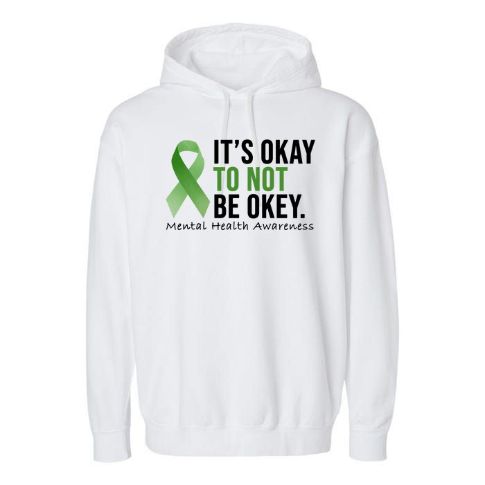 Its Okay To Not Be Okay Mental Health Awareness Ribbon Garment-Dyed Fleece Hoodie