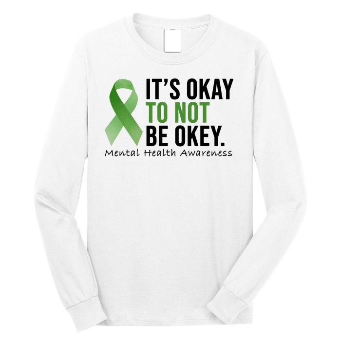 Its Okay To Not Be Okay Mental Health Awareness Ribbon Long Sleeve Shirt