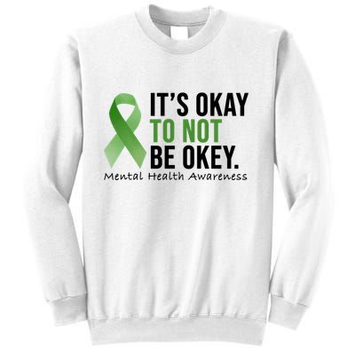 Its Okay To Not Be Okay Mental Health Awareness Ribbon Sweatshirt