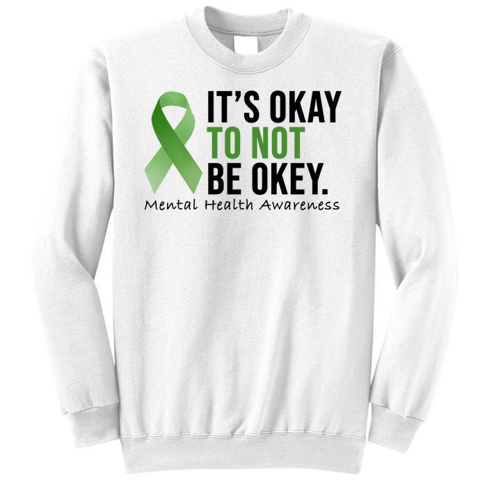 Its Okay To Not Be Okay Mental Health Awareness Ribbon Sweatshirt