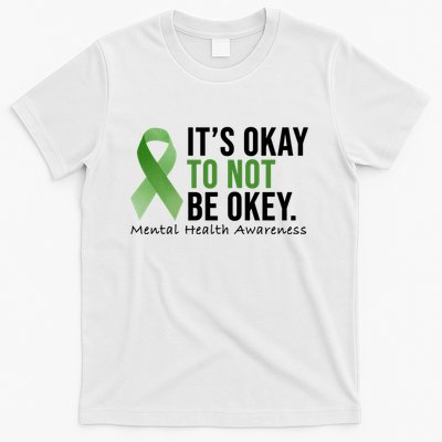 Its Okay To Not Be Okay Mental Health Awareness Ribbon T-Shirt