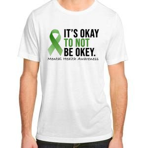 Its Okay To Not Be Okay Mental Health Awareness Ribbon Adult ChromaSoft Performance T-Shirt