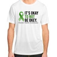 Its Okay To Not Be Okay Mental Health Awareness Ribbon Adult ChromaSoft Performance T-Shirt