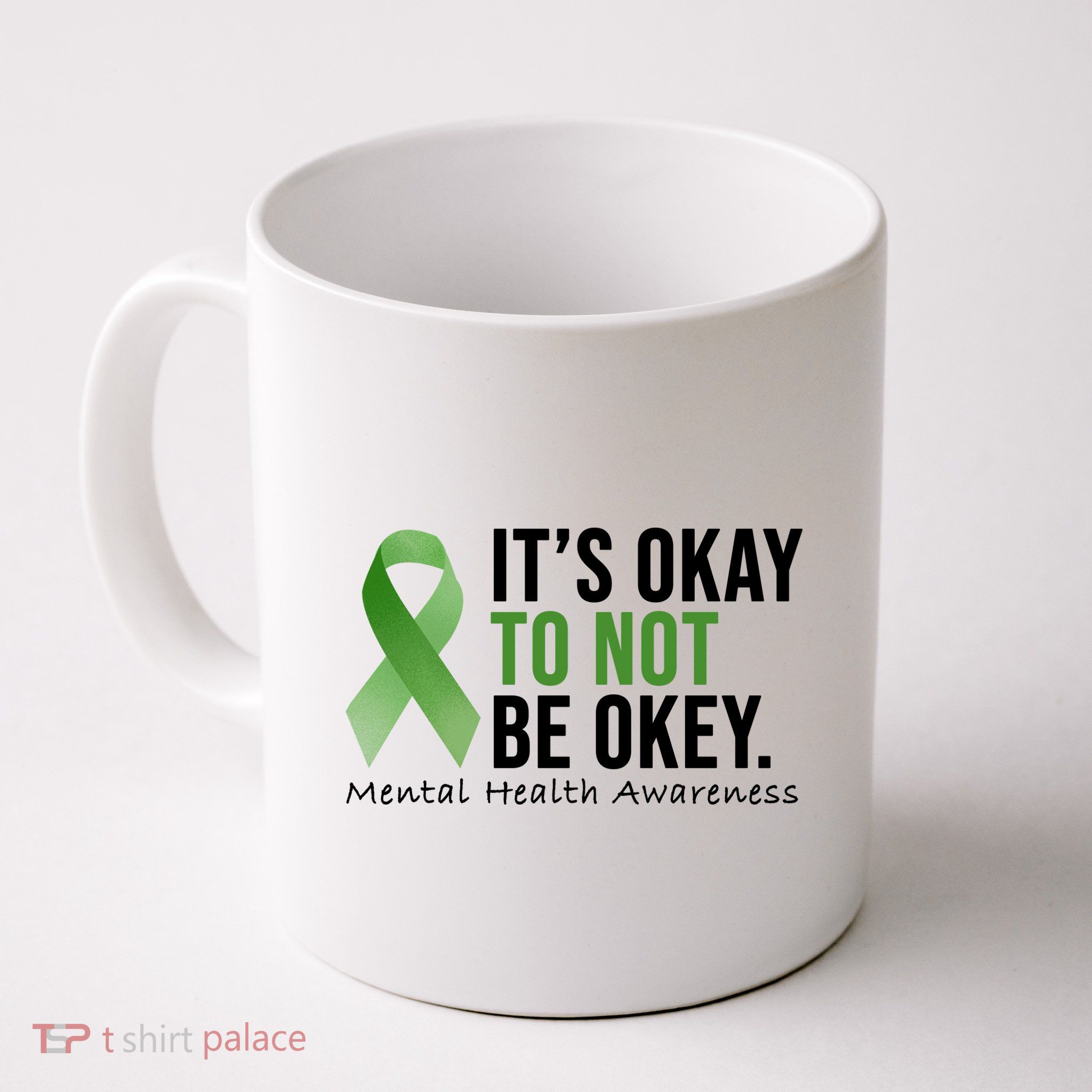Its Okay To Not Be Okay Mental Health Awareness Ribbon Mug
