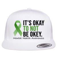 Its Okay To Not Be Okay Mental Health Awareness Ribbon Flat Bill Trucker Hat