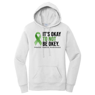 Its Okay To Not Be Okay Mental Health Awareness Ribbon Women's Pullover Hoodie