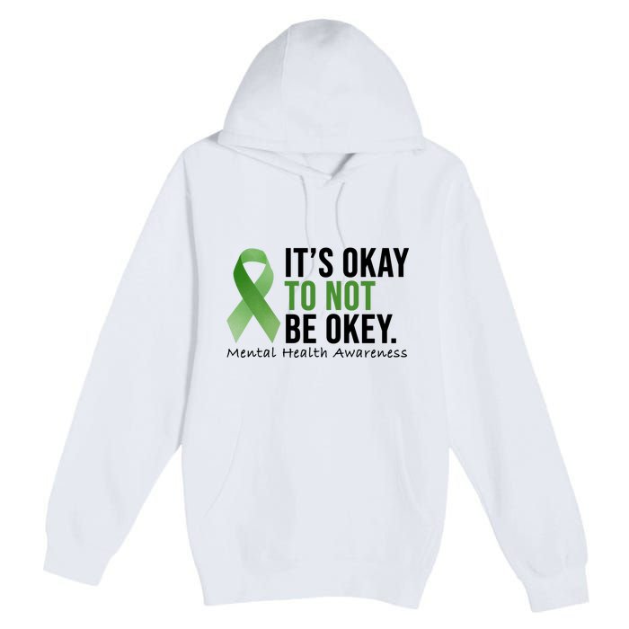 Its Okay To Not Be Okay Mental Health Awareness Ribbon Premium Pullover Hoodie