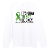 Its Okay To Not Be Okay Mental Health Awareness Ribbon Premium Crewneck Sweatshirt